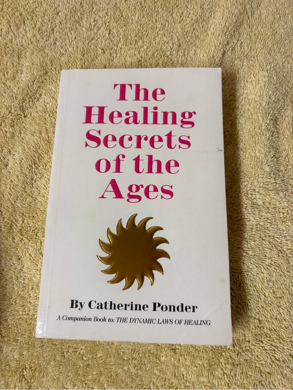 The Healing Secrets of the Ages by Catherine Ponder Paperback Book